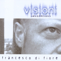 FRANCESCO DI FIORE: Visioni