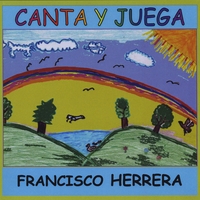 Francisco Herrera : Canta y Juega