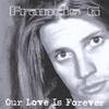 FRANCIS G: Our Love Is Forever