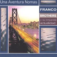 FRANCO BROTHERS: Una Aventura No Mas