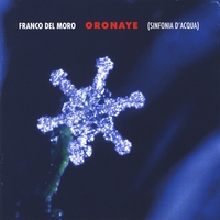 FRANCO DEL MORO: Oronaye (Sinfonia d'Acqua)