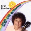 FRAN FRIEDMAN: Keep on Smiling