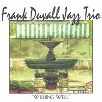 Frank Duvall Jazz Trio : Wishing Well