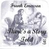 FRANK EMERSON: There's a Story Told