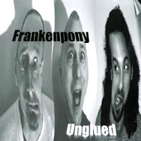 Frankenpony : Unglued