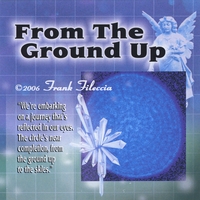 Frank Fileccia : From The Ground Up