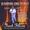 FRANK FILECCIA: Is Everyone Going to Hell?