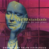 Frank Fitzpatrick : New Standards: Ballads for Solo Piano
