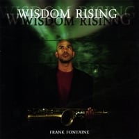 FRANK FONTAINE: Wisdom Rising