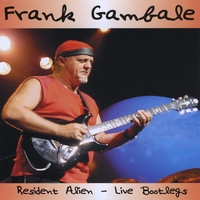 Frank Gambale : Resident Alien - Live Bootlegs