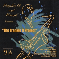 Chesapeake Bay Jazz Ensemble (Seth Kibel & Frankie G) : Frankie G Project