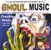FRANKIE STEIN AND HIS GHOULS: Ghoul Music / Shock Terror Fear