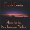 FRANK LEWIN: Music for the New Family of Violins