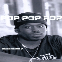 FRANKLIN WILLIAMS JR: Pop Pop Pop