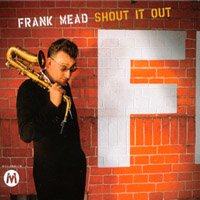 Frank Mead : Shout It Out