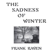 Frank Raven : The Sadness Of Winter
