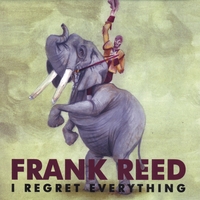 Frank Reed : I Regret Everything