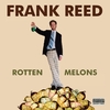 FRANK REED: Rotten Melons