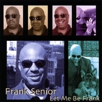 Album Let Me Be Frank by Frank Senior