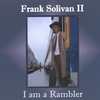 FRANK SOLIVAN II: I am a Rambler