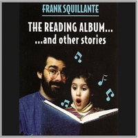 Frank Squillante : The Reading Album...and other stories