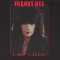 Franky Dee : I Like To Rock