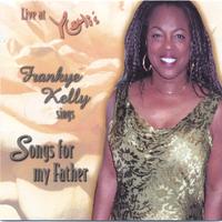 Frankye Kelly : Live at Yoshi's, Frankye Kelly Sings Songs for my Father