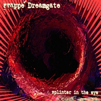 Frappe Dreamgate : Splinter In The Eye