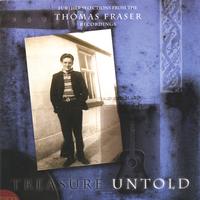 Thomas Fraser : Treasure Untold