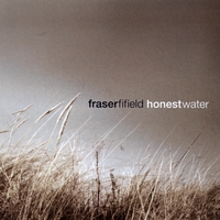 Fraser Fifield : Honest Water
