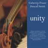 CATHERINE FRASER AND DUNCAN SMITH: Unity