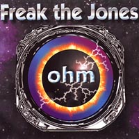 Freak the Jones : Ohm
