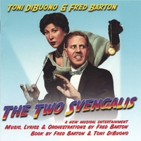 FRED BARTON & TONI DIBUONO: THE TWO SVENGALIS