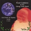 FRED CRABTREE AND THE GHOST TRAIN BAND: Evil Son of Santa