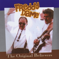 Freddy Dame : The Original Believers