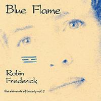 ROBIN FREDERICK: Blue Flame