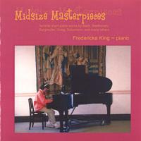 Fredericka King, pianist : Midsize Masterpieces