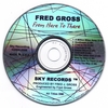 FRED GROSS: From Here To There