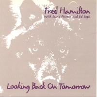 FRED HAMILTON: Looking Back On Tomorrow