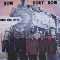 Fred Hess : How 'Bout Now