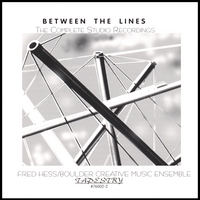 Fred Hess/ Boulder Creative Music Ensemble : Between The Lines