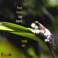 Fred Hess Big Band : Hold On