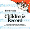 FRED KOCH: Children's Record