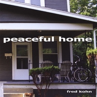 FRED KOHN: Peaceful Home