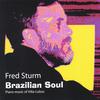 FRED STURM: Brazilian Soul - Piano music of Villa-Lobos