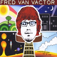 Fred Van Vactor : Everything Good All At Once