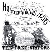 The Free Staters : Ho! For the Kansas Plains