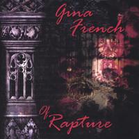 Gina French : Of Rapture