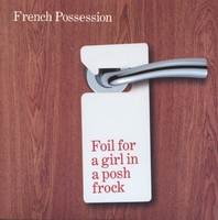 French Possession : Foil for a girl in a posh frock