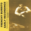 FRENCHY BURRITO: Early Recordings: The Resurrection of The Only Remaining Steel City Country Band (circa 1974)